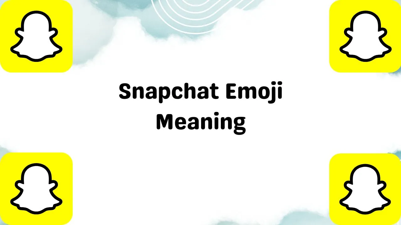 Snapchat Emoji Meaning