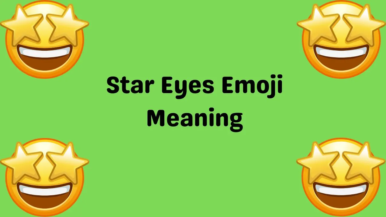 Star Eyes Emoji Meaning