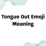 Tongue Out Emoji Meaning