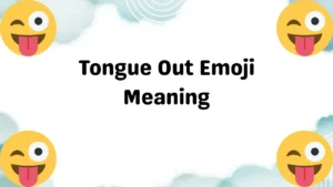 Tongue Out Emoji Meaning