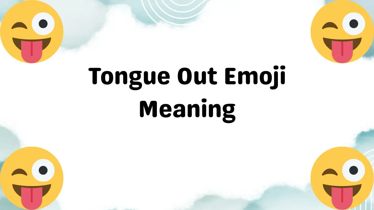 Tongue Out Emoji Meaning