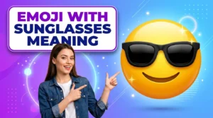 Emoji With Sunglasses Meaning