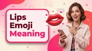 Lips Emoji Meaning