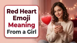 Red Heart Emoji Meaning From a Girl